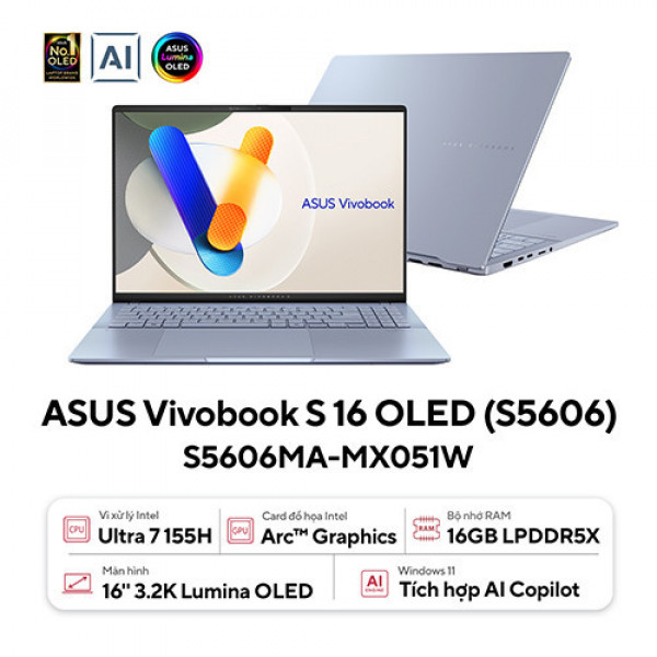 Laptop Asus Vivobook S 16 OLED S5606MA-MX051W (Core™ Ultra 7 155H | 16GB | 512GB | Intel® Arc™ Graphics | 16.0inch 3.2K OLED | Win 11 | Xanh) 